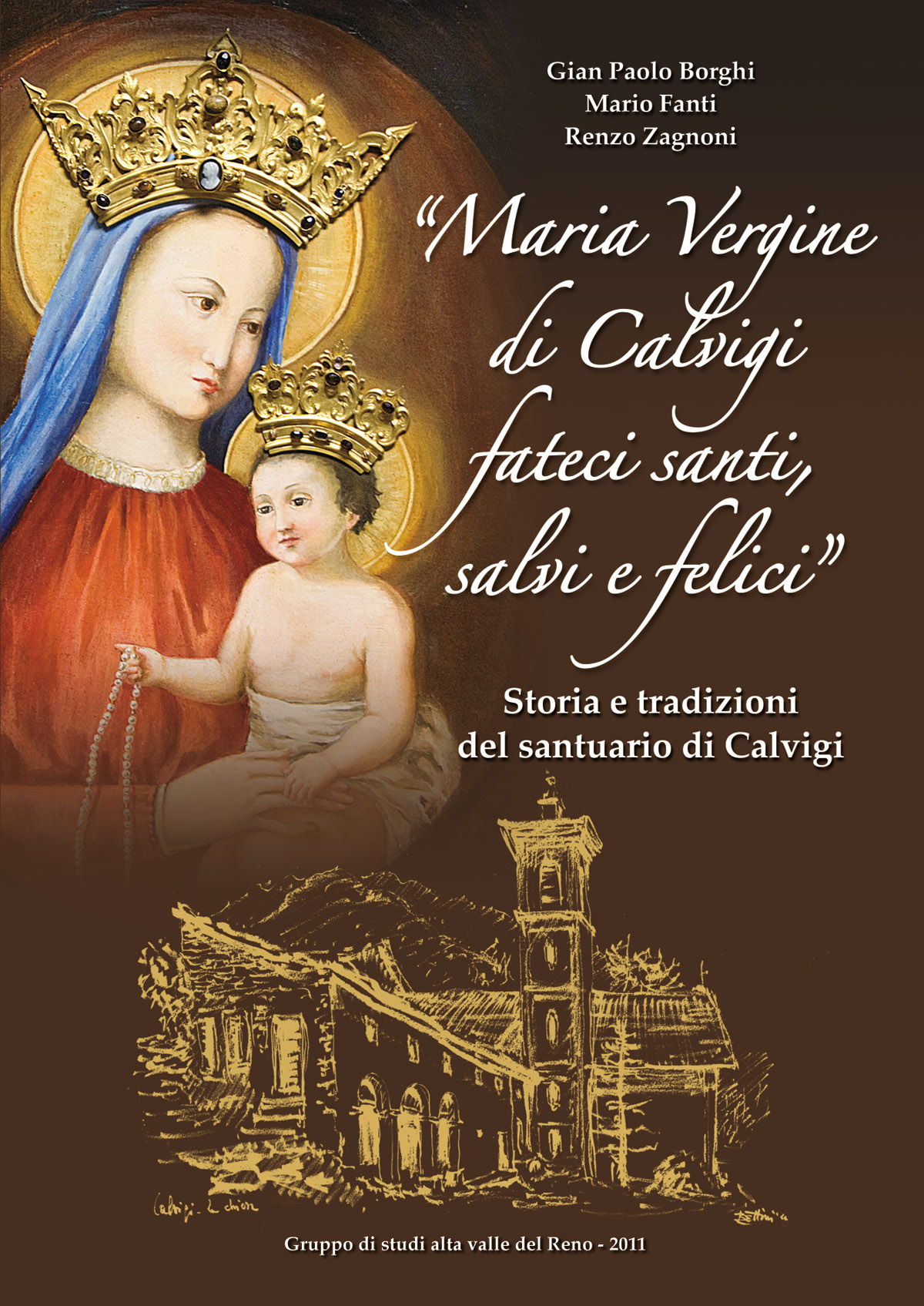 "Maria Vergine di Calvigi fateci santi, salvi e felici"