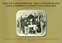 Vedute fotografiche della costruzione della ferrovia porrettana (1859-1864)